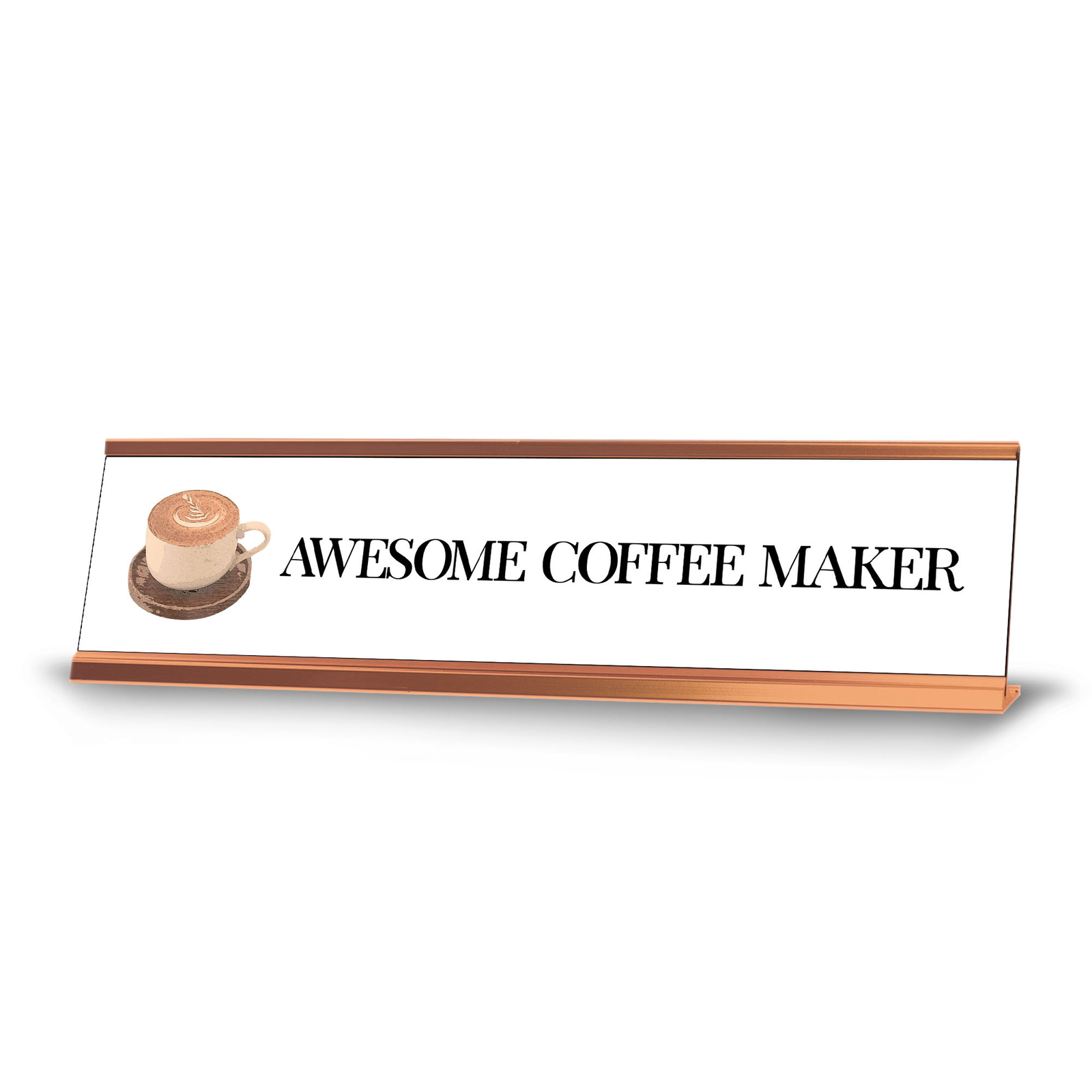 Awesome Coffee Maker, Rose Gold frame, Desk Sign (2 x 8")