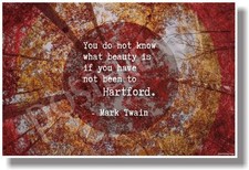 You Do Not Know Beauty - Hartford - Mark Twain - NEW Travel POSTER tr594 