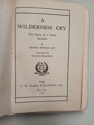 A Wilderness Cry by George Edward Day 1906 1st Edition HC Book - Picture 5 of 9