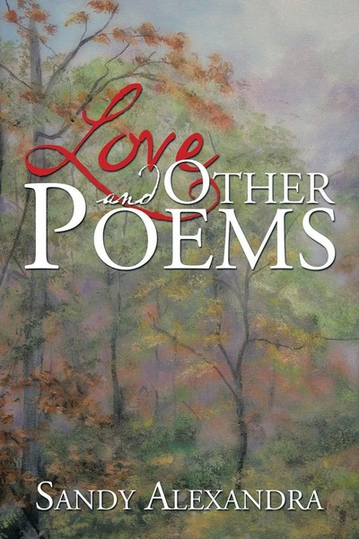 Sandy Alexandra | Love And Other Poems | Taschenbuch | Englisch (2014) | Xlibris-image