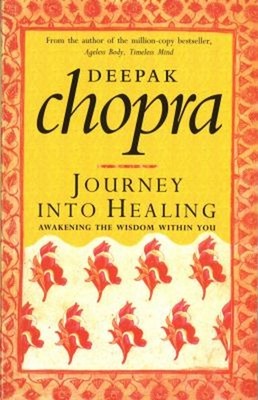 Journey into Healing : Awakening the Wisdom Within You Paperback