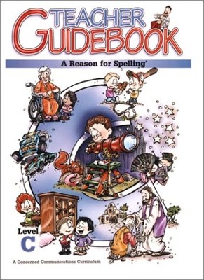 A Reason for Spelling: Teacher Guidebook Level C (Reason for Spelling: Level...