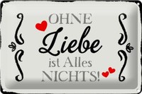 Blechschild Spruch 30X20Cm Ohne Liebe Ist Alles Nichts Herz Deko Schild Tin Sign