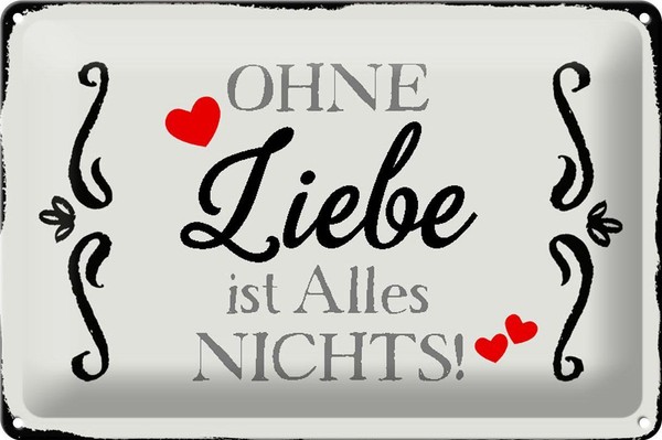 Blechschild Spruch 30X20Cm Ohne Liebe Ist Alles Nichts Herz Deko Schild Tin Sign-image