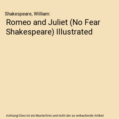 Romeo and Juliet [No Fear Shakespeare] Illustrated, Shakespeare, William