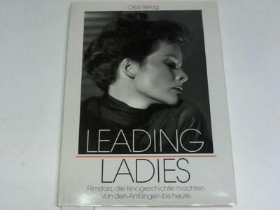 Leading Ladies. Filmstars, die Kinogeschichte machten - Von den Anfängen bis heu