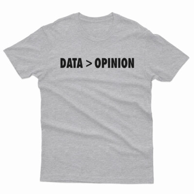 Data Is Greater Than Opinion Data Analyst Science Herren T-Shirts #P1#Or#A