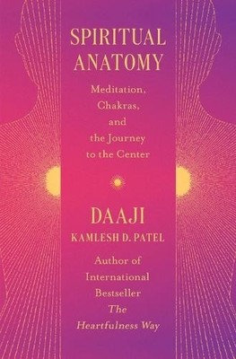 Kamlesh D Patel Spiritual Anatomy (Paperback)