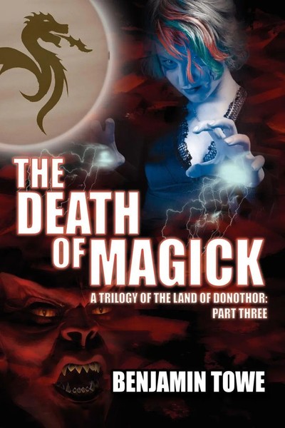 The Death Of Magick A Trilogy Of The Land Of Donothor: Part Three Benjamin Towe-image