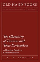 H. R. Procter | The Chemistry Of Tannins And Their Derivatives - A Historical...