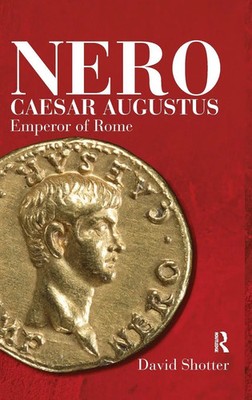 Nero Caesar Augustus | Emperor of Rome | David Shotter | Buch | Englisch | 2017