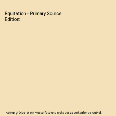 Equitation - Primary Source Edition