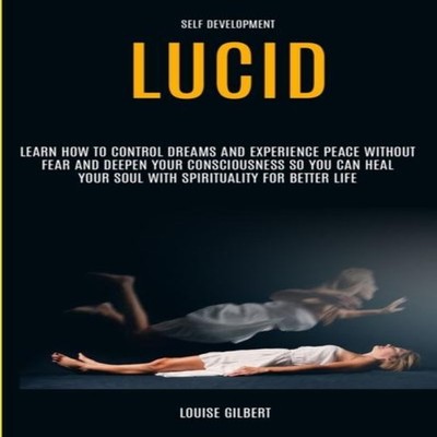 Self Development Lucid Dreaming Learn How to Control Dreams and E