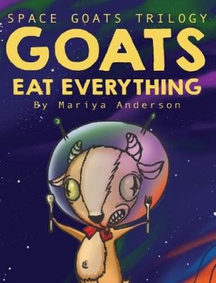Goats Eat Everything (Space Goats Trilogy) by Anderson, Mariya