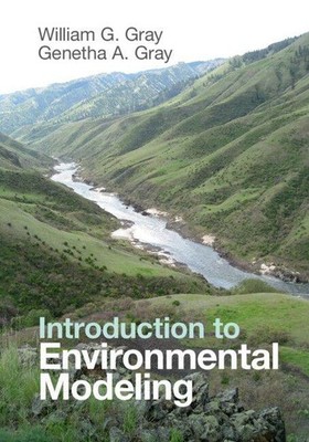 Introduction to Environmental Modeling | William G. Gray, Genetha A. Gray