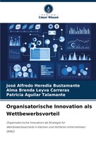 Organisatorische Innovation Als Wettbewerbsvorteil Bustamante (U. A.) Buch 56 S.