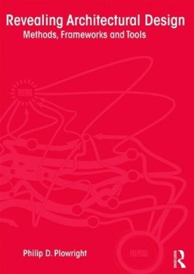 Philip D. Plowright Revealing Architectural Design (Gebundene Ausgabe)