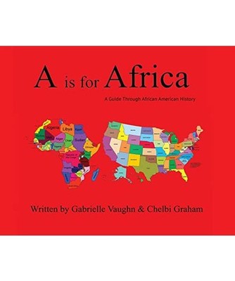 A is for Africa: A Guide Through African American History, Gabrielle Vaughn, Che