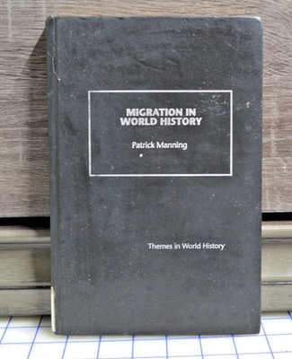 Migration in World History Patrick Manning.
