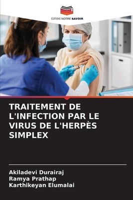 Traitement de l'Infection Par Le Virus de l'Herps Simplex by Akiladevi Durairaj 