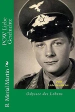 POW Liebe Geschichte: Odyssee Des Lebens by R. Merial Martin (German) Paperback