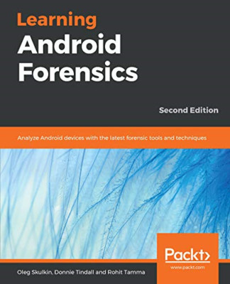 Learning Android Forensics: Analyze Android devices wit -  NEW Donnie Tindall, 2