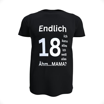 Sayings Finally 18 I Can Do Everything I Know Everything Um Funny T Shirt...Mum?