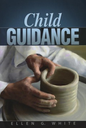 Child Guidance by Ellen G. White [Paperback]