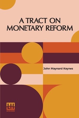 A Tract On Monetary Reform (Edition0) by John Maynard Keynes Paperback Book