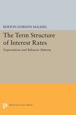 Term Structure of Interest Rates Expectations and Behavior Patterns Malkiel Buch