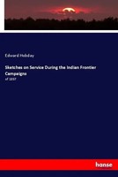 Edward Hobday | Sketches On Service During The Indian Frontier Campaigns | Buch