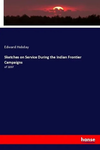 Edward Hobday | Sketches On Service During The Indian Frontier Campaigns | Buch-image