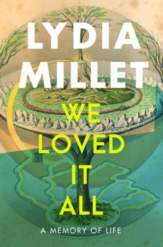 Lydia Millet We Loved It All (Copertina rigida)