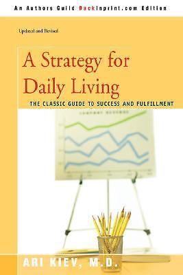 A STRATEGY FOR DAILY LIVING: The Classic Guide t- 0595482147, Kiev MD, paperback