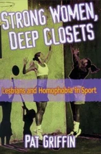 Strong Women, Deep Closets: Lesbians and Hom- Pat Griffin, 088011729X, paperback
