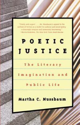 Poetic Justice: The Literary Imagination and Public Life (Alexander Rosenthal Le