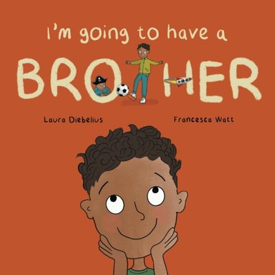 Laura Diebelius I'm Going to Have a Brother (Taschenbuch)