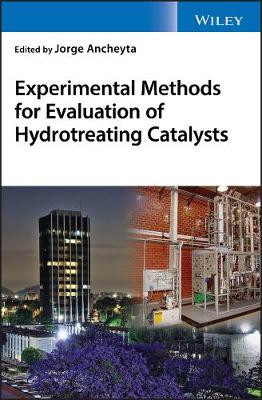 Experimental Methods for Evaluation of Hydrotreating Catalysts - 9781119517993