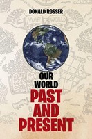 Donald Rosser | Our World, Past And Present | Taschenbuch | Englisch (2018)