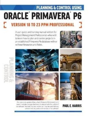Paul E Harris Planning and Control Using Oracle Primavera P6 Versi (Taschenbuch)