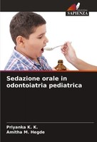 Sedazione Orale In Odontoiatria Pediatrica Priyanka K. K.