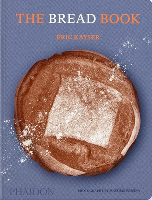 The Bread Book | Éric Kayser | Buch | Phaidon Press | 224 S. | Englisch | 2022