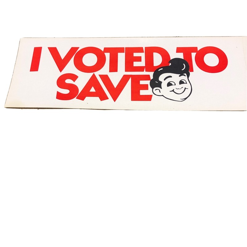 I Voted To Save Bob Bob’s Big Boy Bumper Sticker 