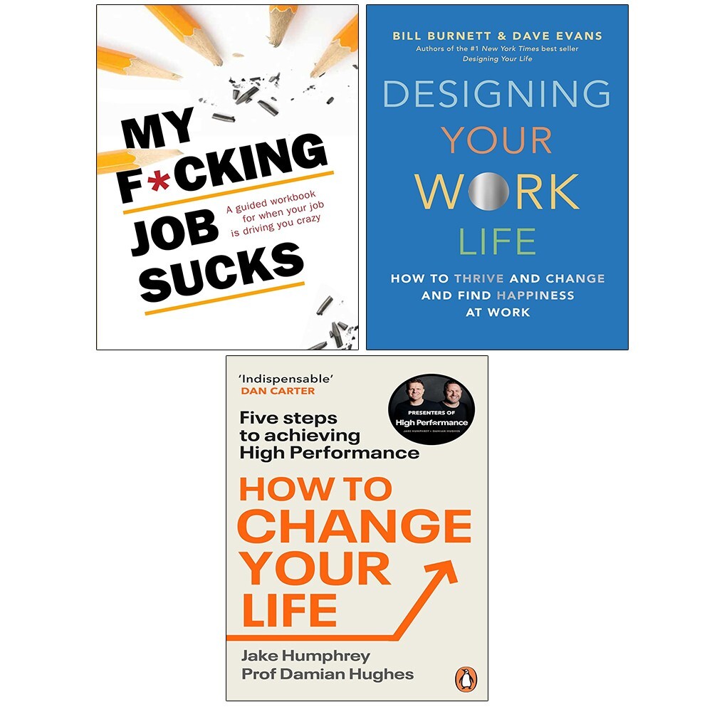 How to Change Your Life,Designing Your Work Life HB,My Fcking Job Sucks 3 Books