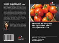 Efficacia Del Licopene Nella Gestione Della Leucoplachia Orale Tapasya Karemore