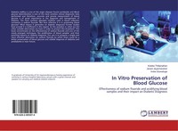 Kobika Thillainathan (U. A.) | In Vitro Preservation Of Blood Glucose | Buch