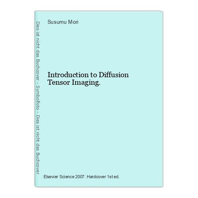 Introduction to Diffusion Tensor Imaging. Mori, Susumu: