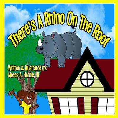 There's A Rhino On The Roof by Moses Augustus Hardie, III (English) Paperback Bo