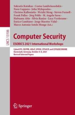 Computer Security. Esorics 2021 International Workshops : Cybericps, Secpre, ...