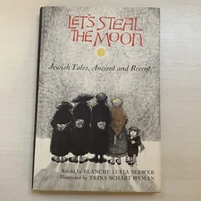 Let's Steal the Moon: Jewish Tales, Ancient and Recent by Blanche Serwer 1970 HC